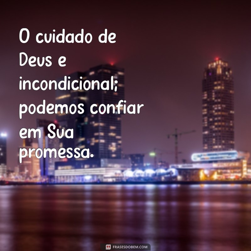 Versículos Inspiradores sobre o Cuidado de Deus para Confortar sua Alma 