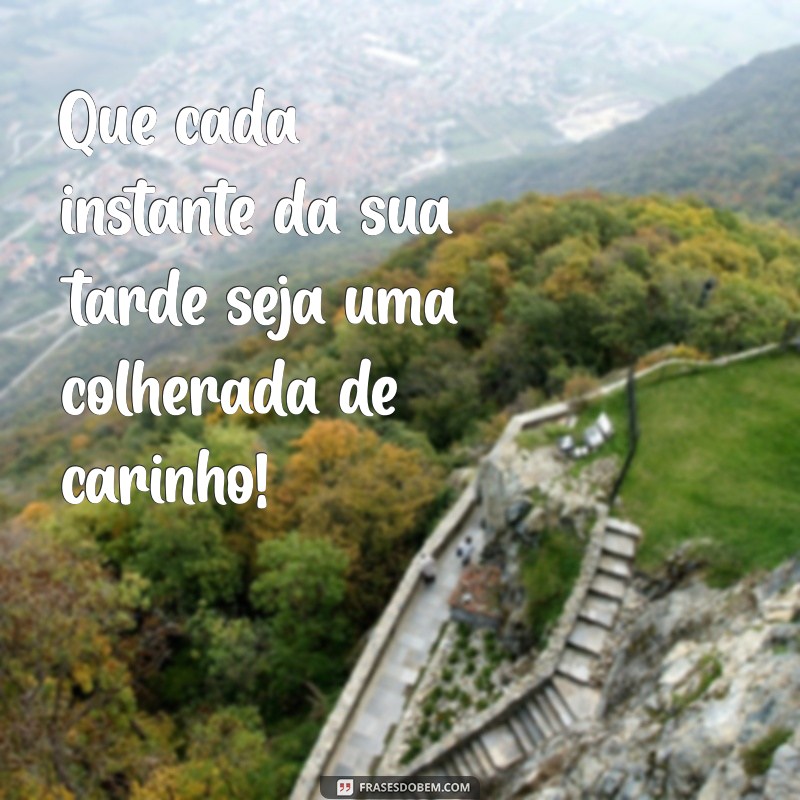 Carinho à Tarde: Frases Inspiradoras para Adoçar Seu Dia 