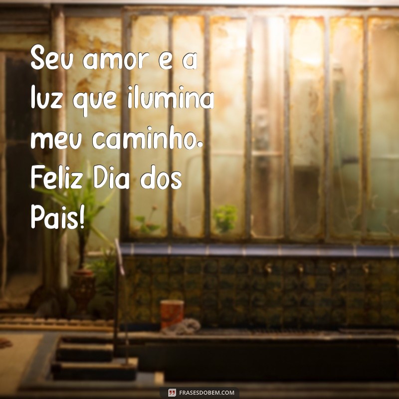 Frases Inspiradoras para Celebrar o Dia dos Pais no Tumblr 