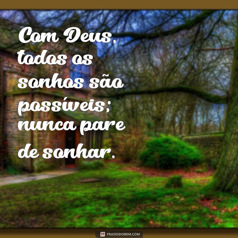 Frases Inspiradoras de Deus para Compartilhar com Seu Amigo 