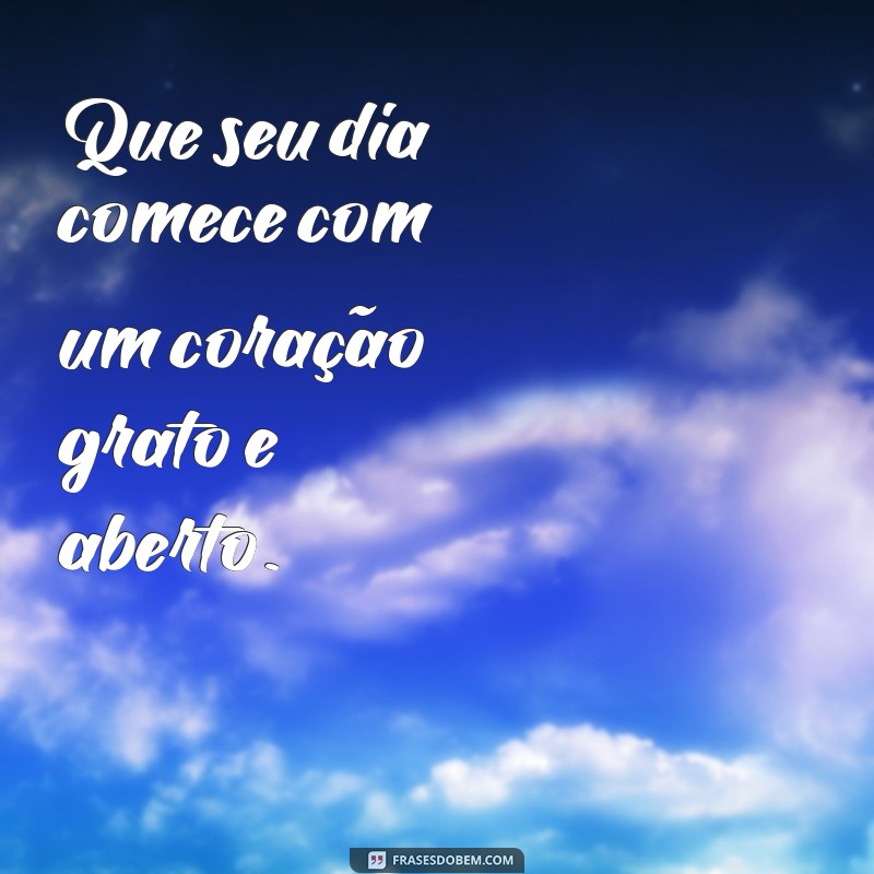 Frases Inspiradoras de Bom Dia para Expressar Gratidão 