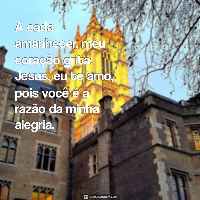 Frases Inspiradoras para Declarações de Amor a Jesus 