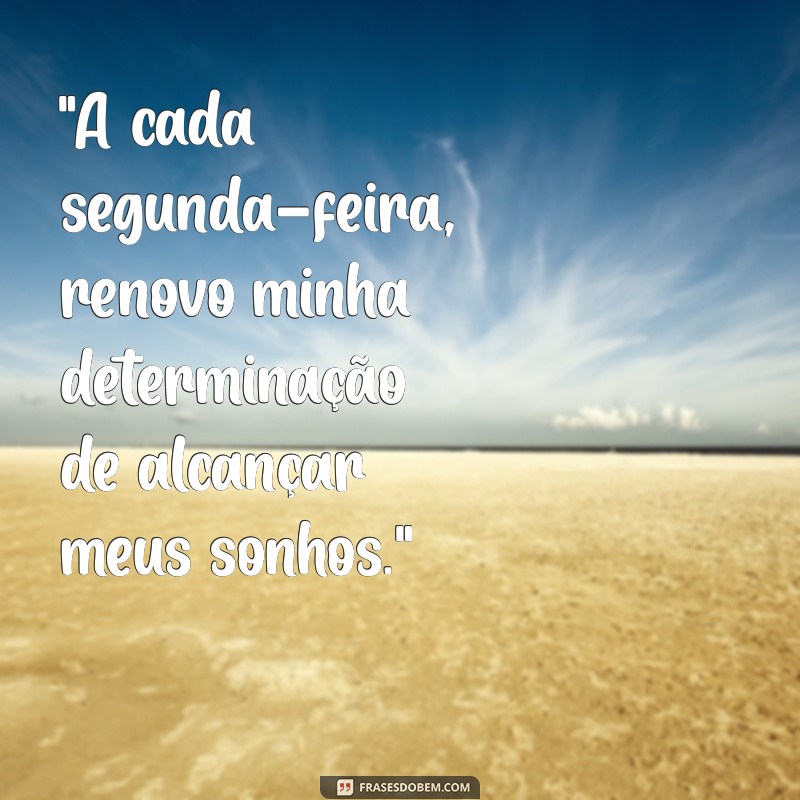 segunda feira frases motivacional 