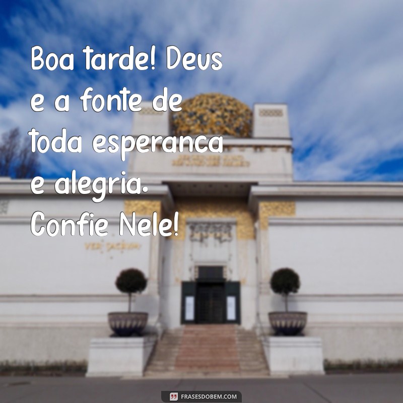 Mensagens Inspiradoras de Deus para uma Boa Tarde 