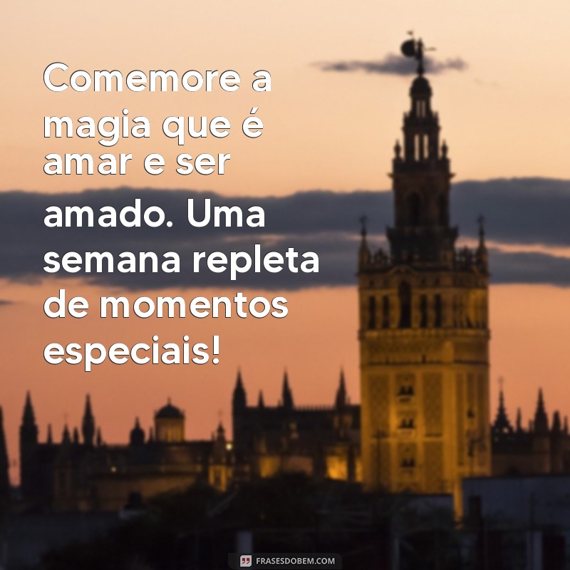 Como Celebrar a Semana do Dia dos Namorados: Dicas e Ideias Românticas 