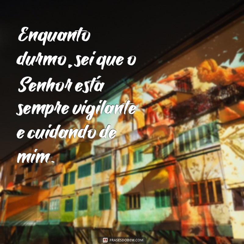 Descubra as mais belas frases do Salmo da Noite para inspirar e acalmar sua alma 