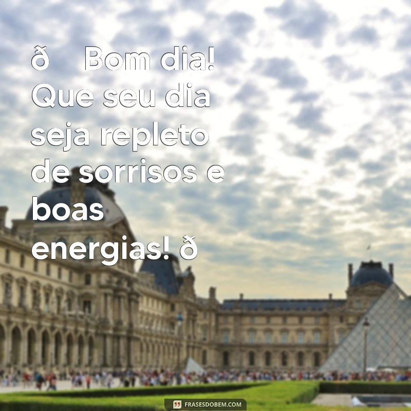 whatsapp:c2e21cdy_ys= mensagem de bom dia com carinho 🌞 Bom dia! Que seu dia seja repleto de sorrisos e boas energias! 😊❤️