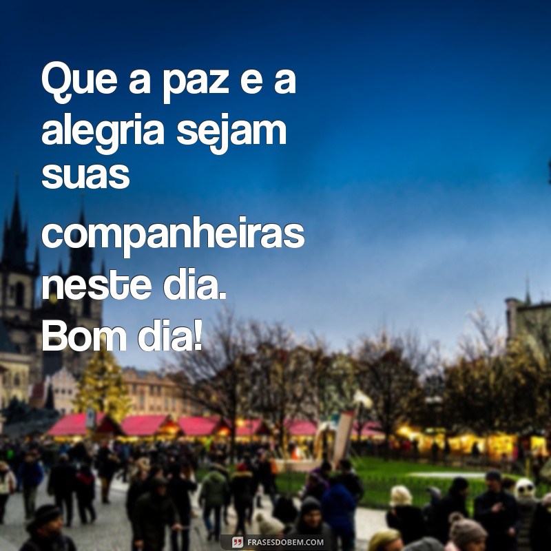 25 Mensagens de Bom Dia Bonitas e Originais para Inspirar Seu Dia 