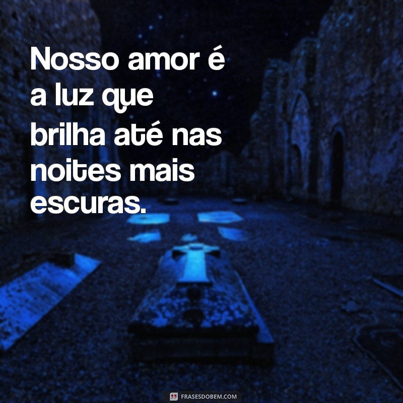 As Melhores Frases Românticas de Amor para Declarar Seus Sentimentos 