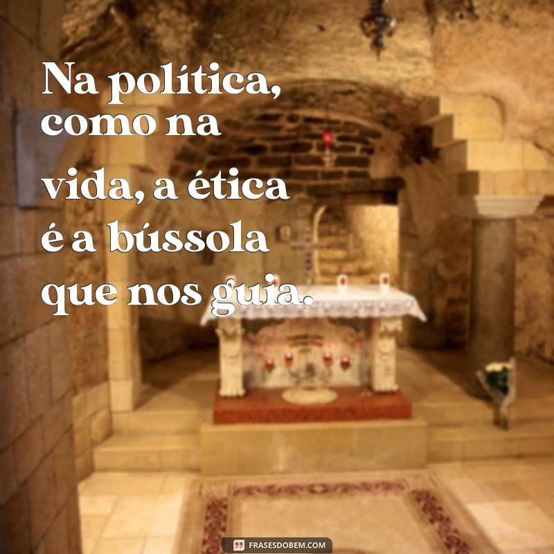 Frases Inspiradoras de Políticos Inteligentes: Sabedoria e Perspectivas 