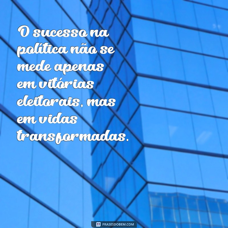 Frases Inspiradoras de Políticos Inteligentes: Sabedoria e Perspectivas 