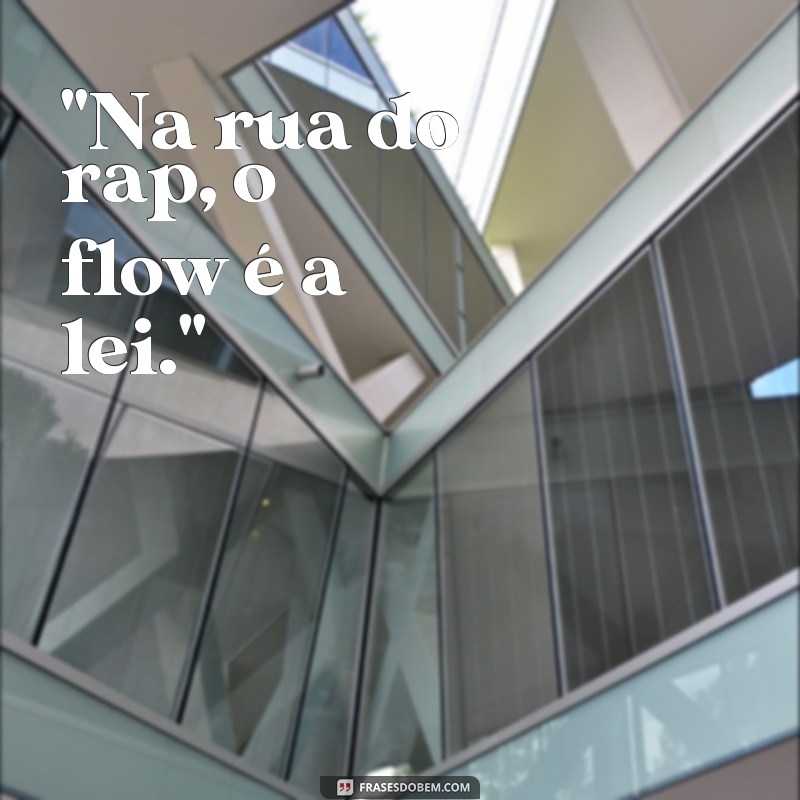 frases de rua rap 