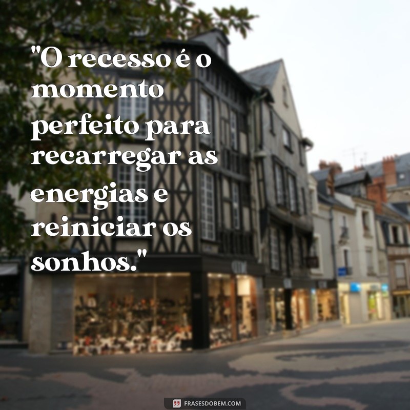 frases de recesso 