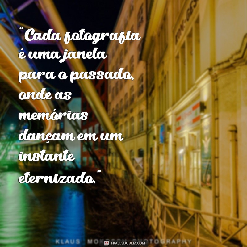 frases sobre fotografias e recordações 