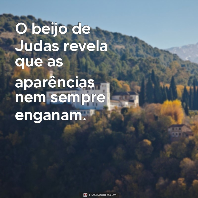 Beijo de Judas: Entenda o Significado e a Importância Cultural 