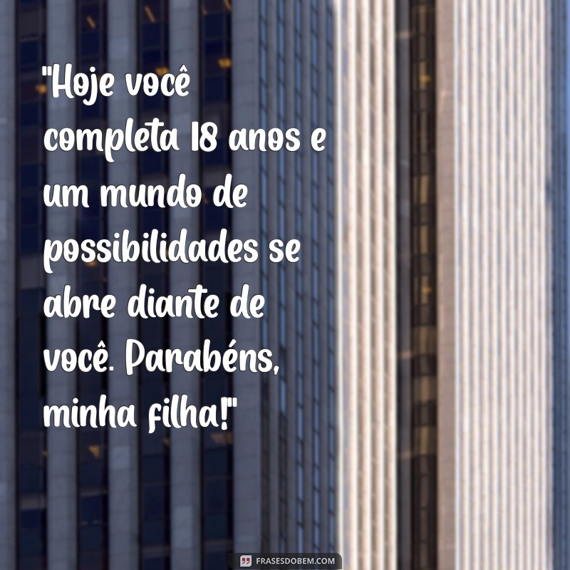 frases de aniversário para filha de 18 anos 