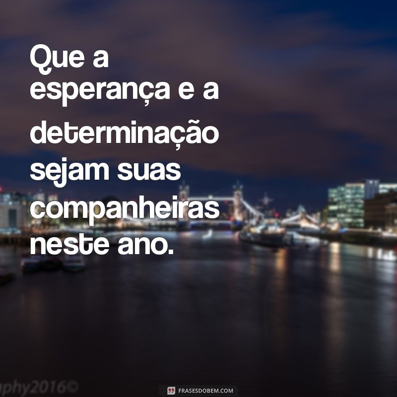 Frases Motivacionais para Começar o Ano Novo com o Pé Direito 