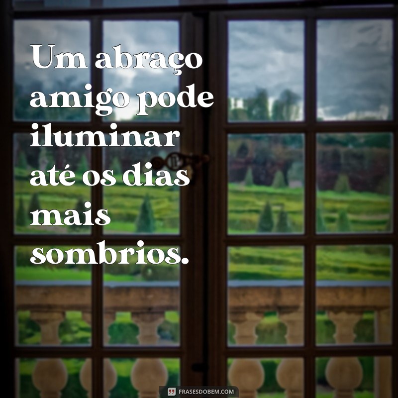 Os Benefícios do Abraço Amigo: Como Fortalecer Laços e Aumentar a Felicidade