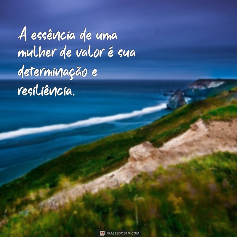 Frases Inspiradoras para Celebrar o Valor da Mulher 