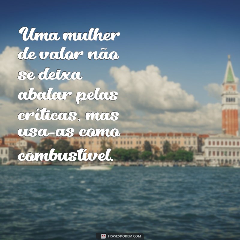 Frases Inspiradoras para Celebrar o Valor da Mulher 