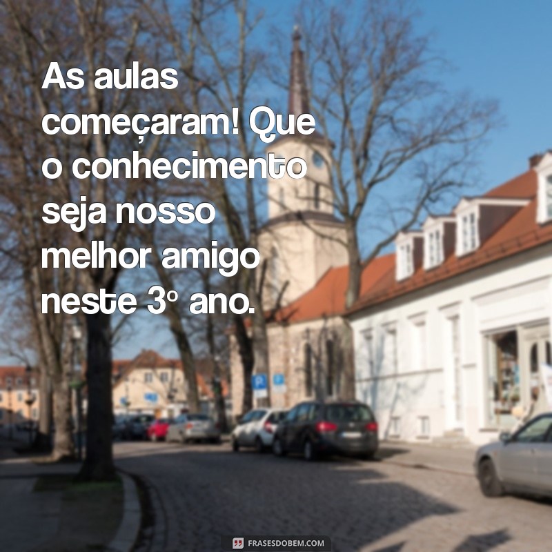 Frases Inspiradoras para o Retorno às Aulas do 3º Ano: Dicas e Sugestões 