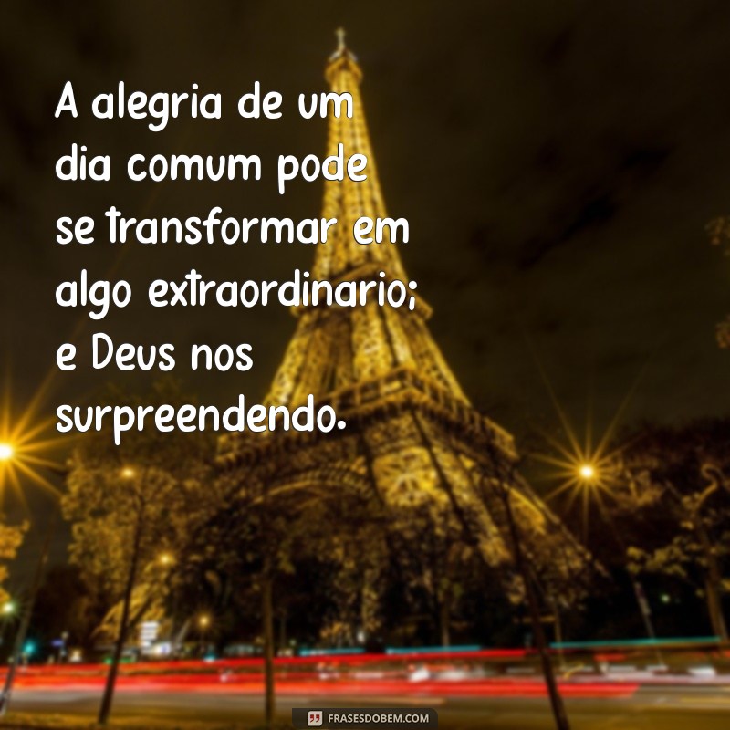 Frases Inspiradoras: Como Deus Nos Surpreende em Momentos Inesperados 