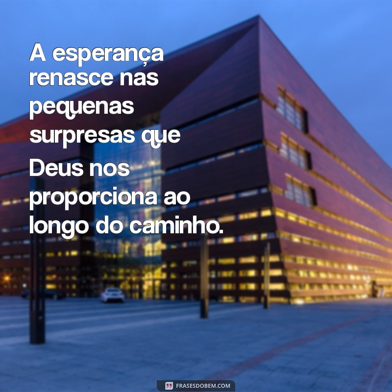 Frases Inspiradoras: Como Deus Nos Surpreende em Momentos Inesperados 