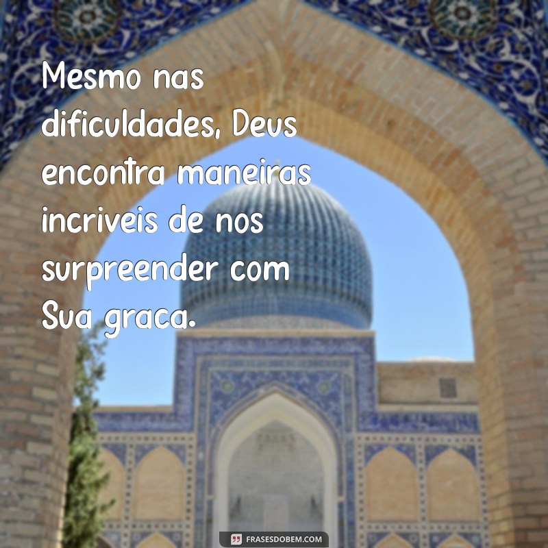 Frases Inspiradoras: Como Deus Nos Surpreende em Momentos Inesperados 