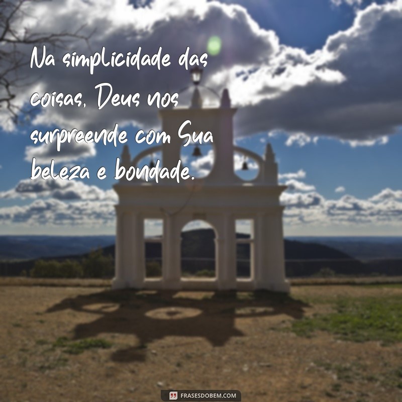 Frases Inspiradoras: Como Deus Nos Surpreende em Momentos Inesperados 