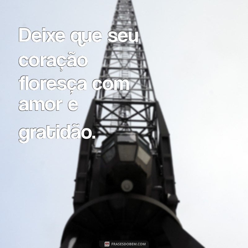 Frases Inspiradoras sobre Florescer: Renove sua Alma e Espalhe Beleza 