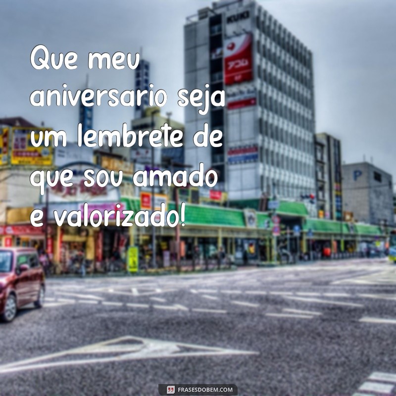 Frases Inspiradoras de Feliz Aniversário para Celebrar Seu Dia Especial 