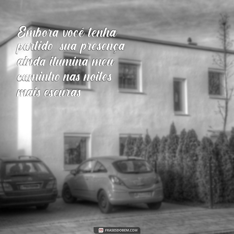 Saudade Eterna: Mensagens Emocionantes para Lembrar Quem Já Partiu 