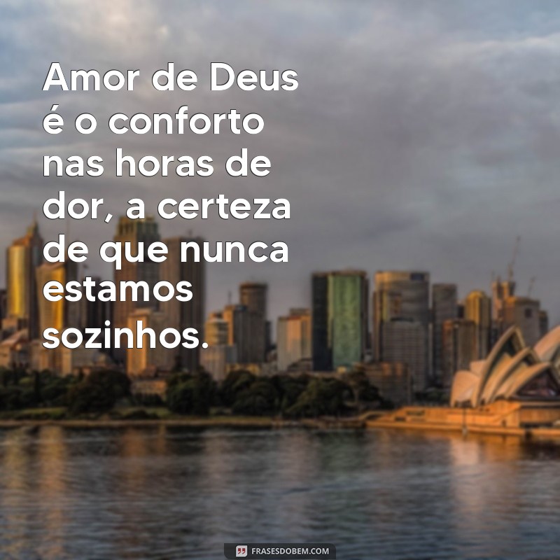 Descubra o Verdadeiro Significado do Amor de Deus: Uma Reflexão Profunda 