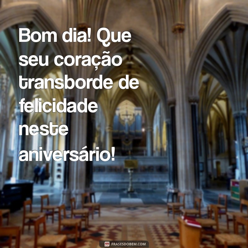 Mensagens de Bom Dia para Desejar um Feliz Aniversário 