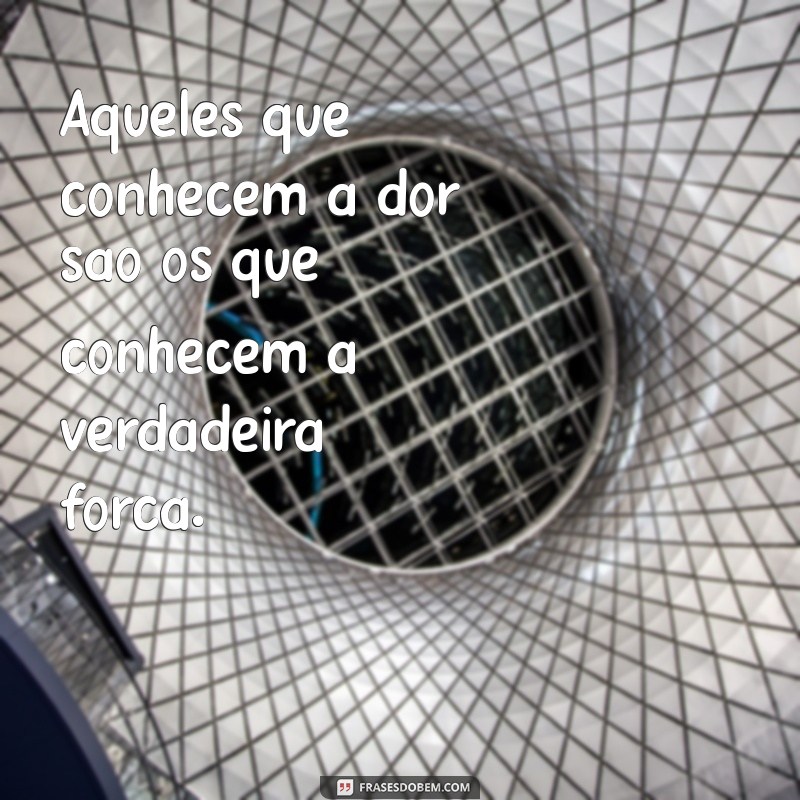 Frases Inspiradoras sobre Força: Encontre Motivação e Coragem 