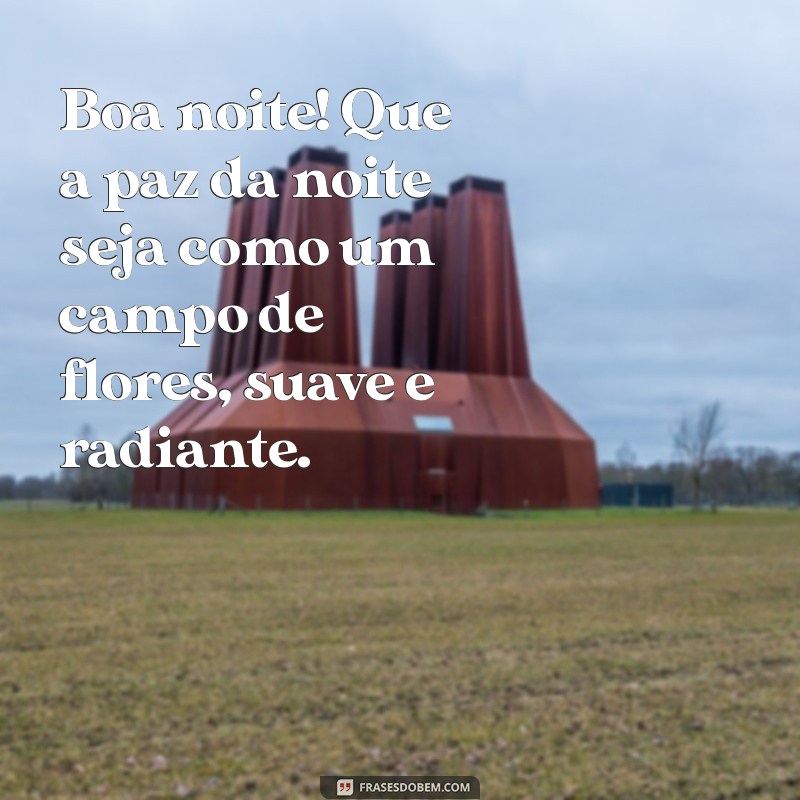 Frases Encantadoras para Desejar Boa Noite com Flores 