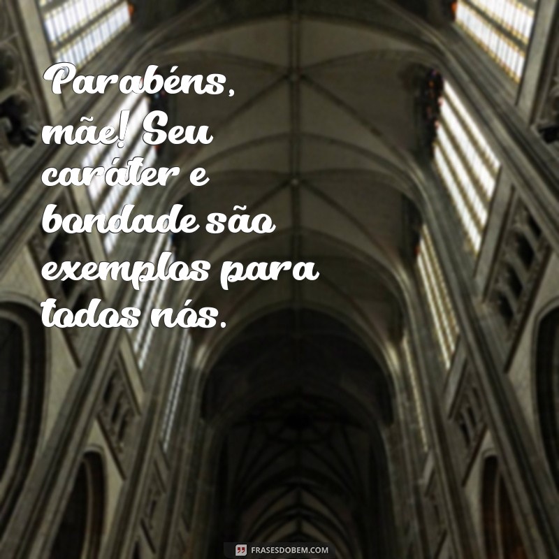 Mensagens Emocionantes para Celebrar o Dia das Mães: Parabéns a Todas as Mães! 