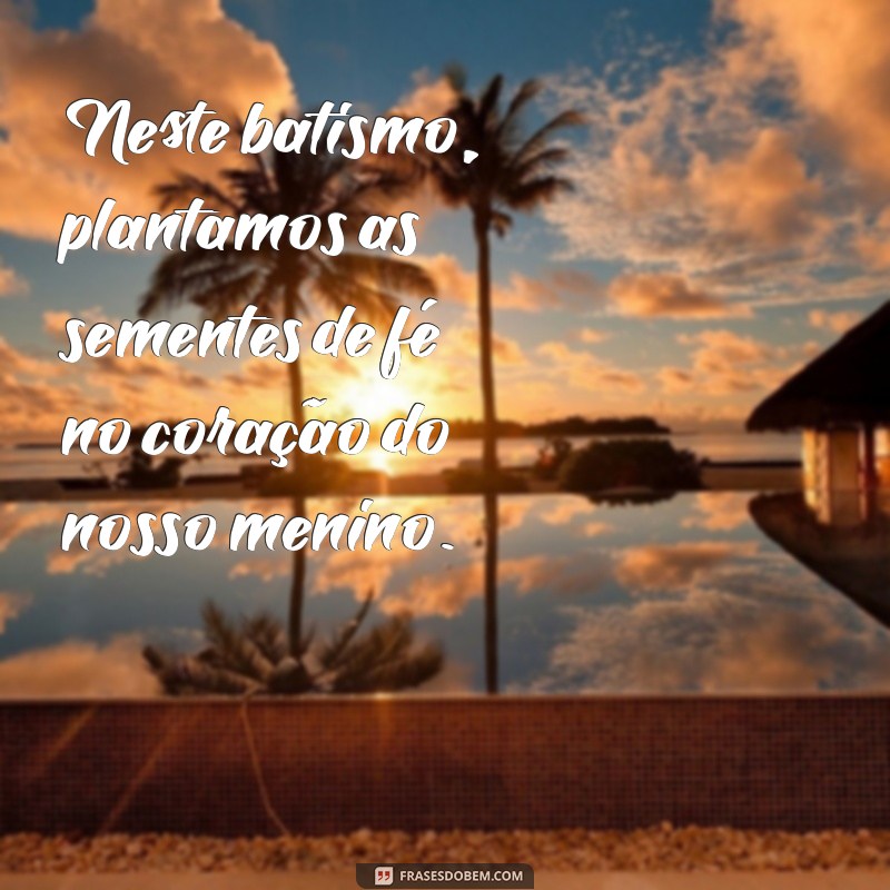 Frases Inspiradoras para Batismo de Filho: Celebre Este Momento Especial 