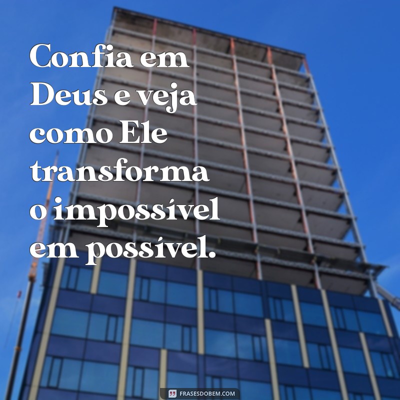 Confia em Deus: Como a Fé Pode Transformar Sua Vida 