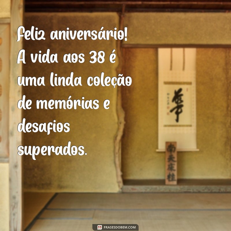 Mensagem de Aniversário para 38 Anos: Celebre com Carinho e Alegria ...