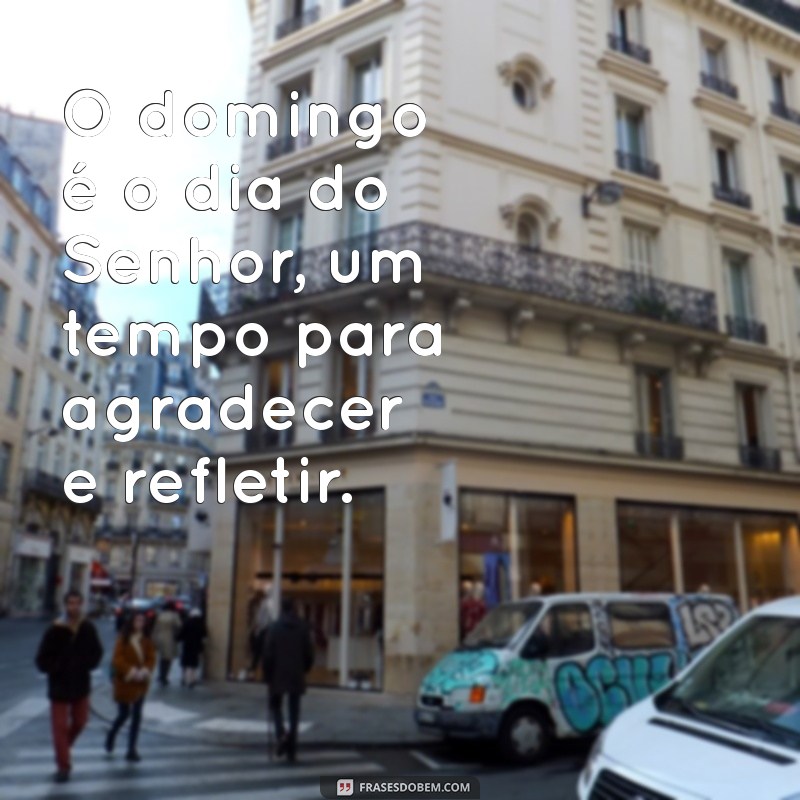 Frases Inspiradoras para um Domingo de Missa: Reflexões e Mensagens 