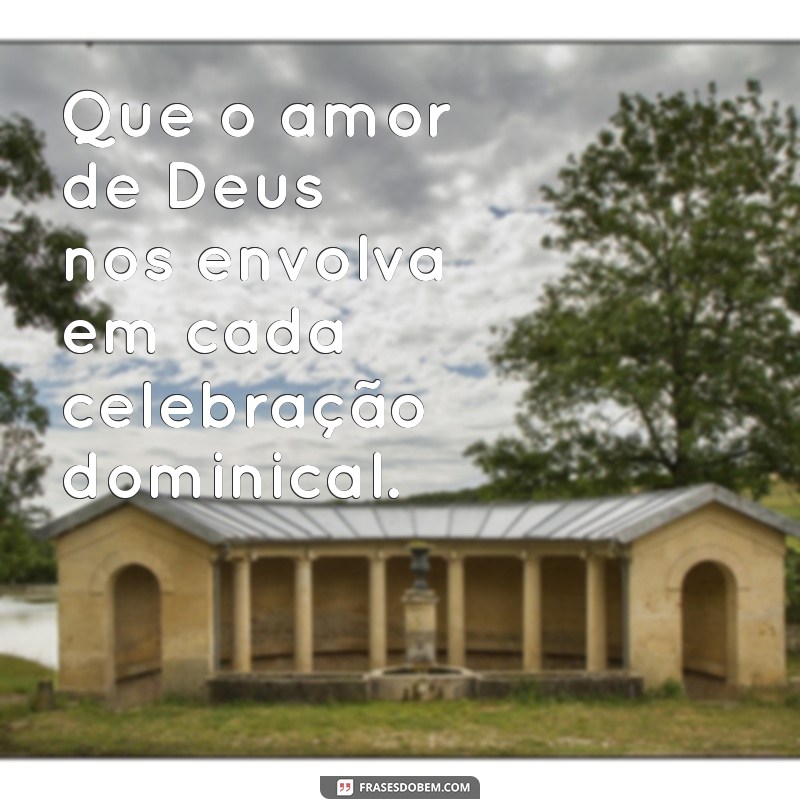 Frases Inspiradoras para um Domingo de Missa: Reflexões e Mensagens 