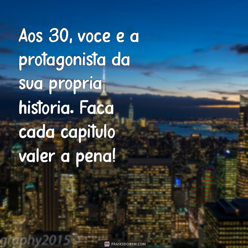 30 Anos de Vida: Celebre o Aniversário Feminino com Estilo e Inspiração 