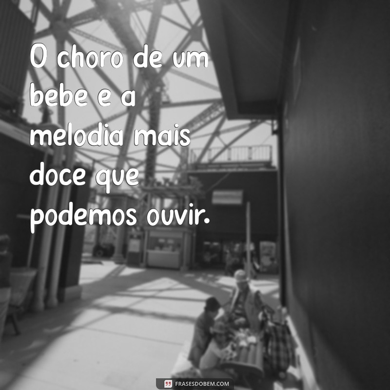 Frases Emocionantes para Celebrar o Nascimento do Seu Filho 