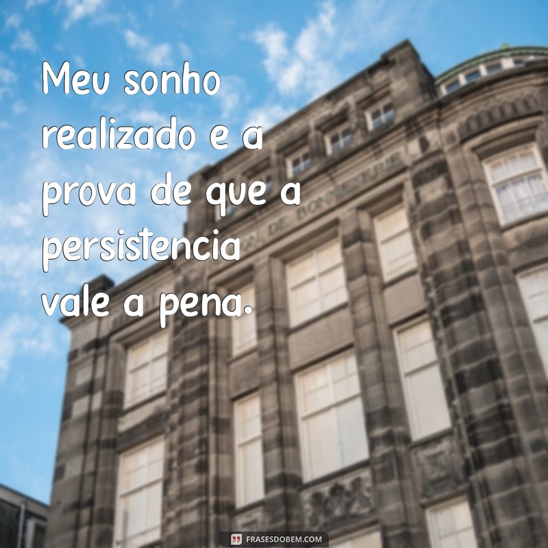 Frases Inspiradoras para Celebrar Sonhos Realizados 