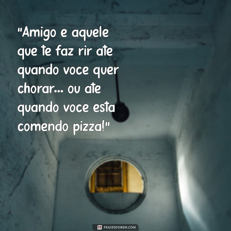 frases para correio elegante de amizade engraçadas 