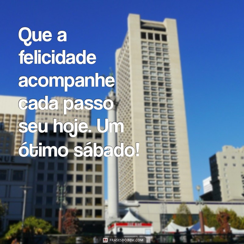 Mensagem Inspiradora de Bom Dia para um Sábado Perfeito 