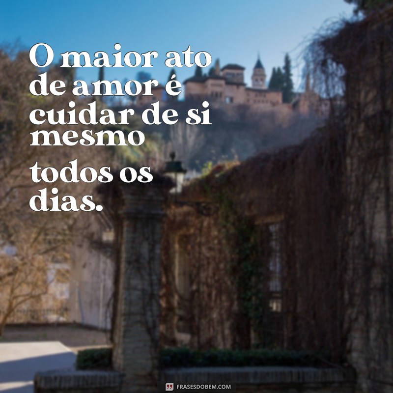 Frases Inspiradoras de Amor-Próprio para Status de Redes Sociais 