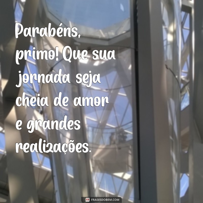 Feliz Aniversário, Primo Irmão: Mensagens e Frases Para Celebrar Este Dia Especial 