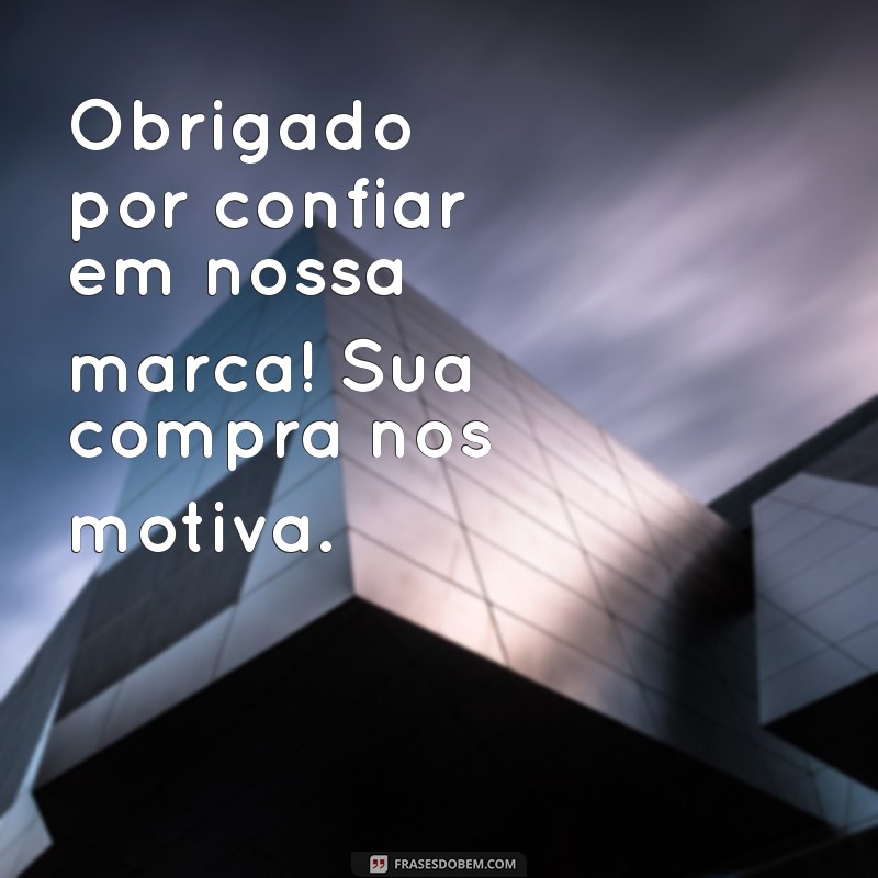 Como Escrever uma Mensagem de Agradecimento Eficaz Após a Compra do Cliente 